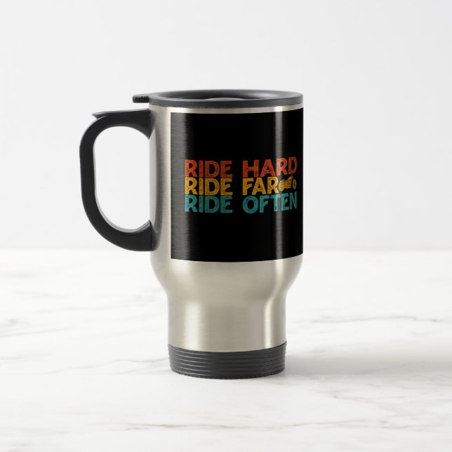 Ride Hard Ride Far Ride Often Motorcycle Rider     Travel Mug (Left)
