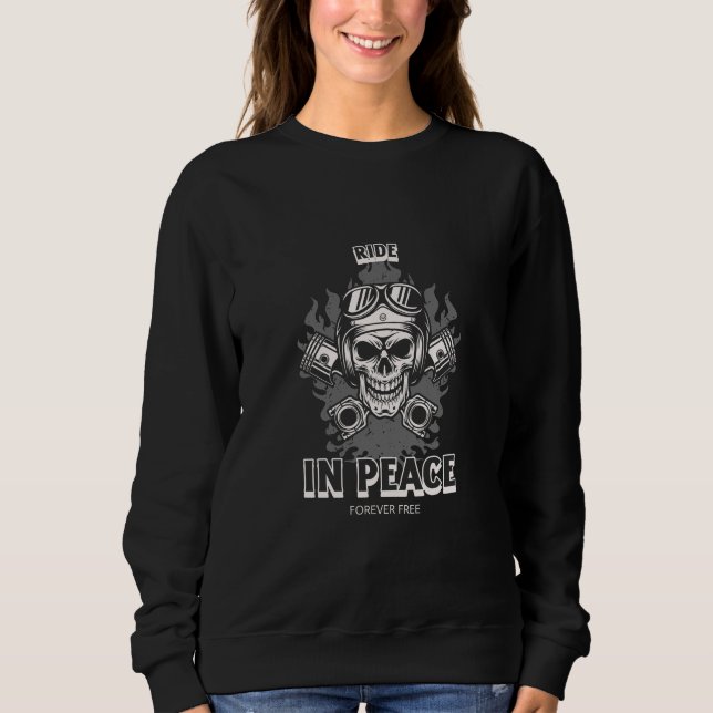 Ride in Peace, Forever Free Sweatshirt (Front)