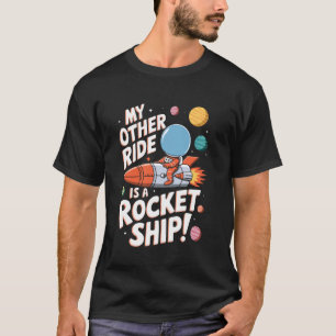 Ride Is Rocket Ship Astronomy Astrology STEM Outer T-Shirt