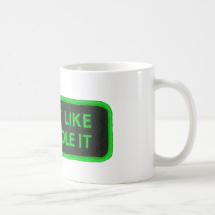 Ride It Like You Stole It -green Coffee Mug