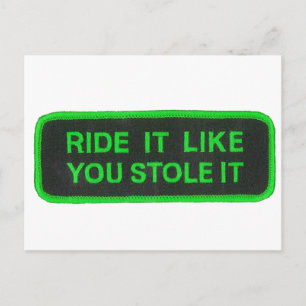 Ride It Like You Stole It -green Postcard