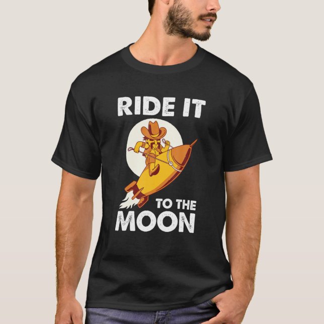 Ride It To The Moon - Funny YOLO Trading Meme Gift T-Shirt (Front)