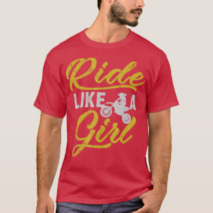 Ride Like A Girl Dirt Bike Motocross  T-Shirt