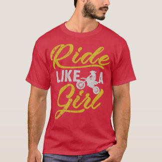 Ride Like A Girl Dirt Bike Motocross  T-Shirt