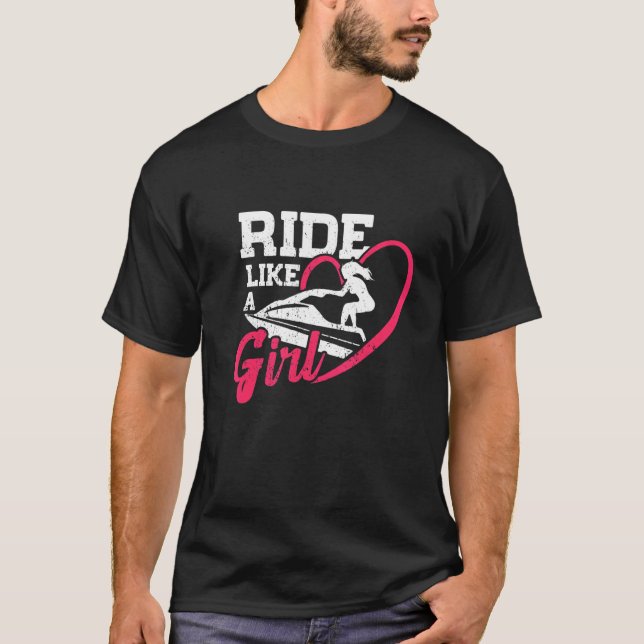 Ride Like A Girl Jetski Boating Watersports Jetski T-Shirt (Front)