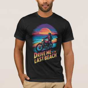 Ride Like It’s the End of Everything T-Shirt