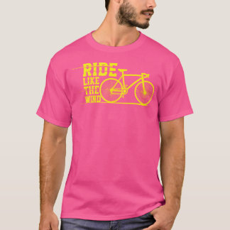 Ride Like The Wind Cycling Mtb Bmx Cyclist T-Shirt