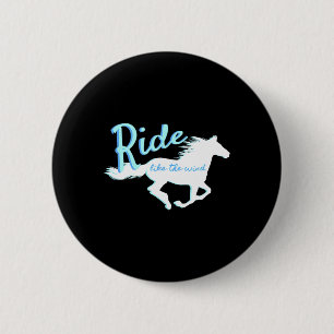 Ride Like The Wind-horse Lovers For Girls & Wo 6 Cm Round Badge
