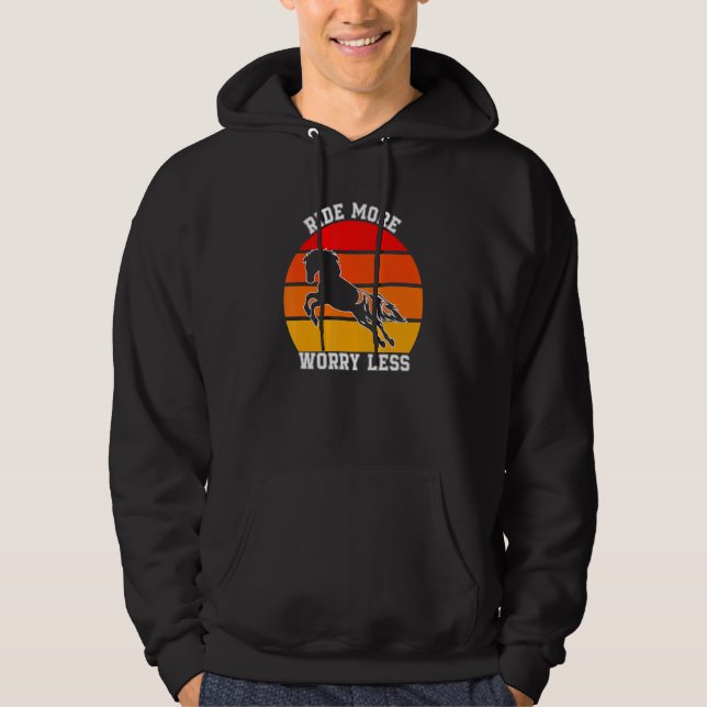 Ride More Worry Less Equestrian Horseback Riding H Hoodie (Front)