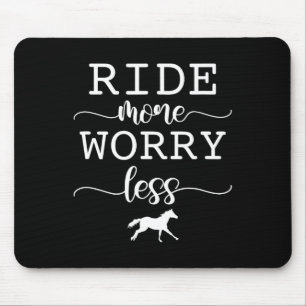 Ride More Worry Less Horse Riding Equestrian Horse Mouse Mat