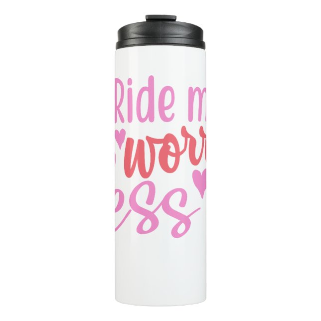 Ride More Worry Less Thermal Tumbler (Front)