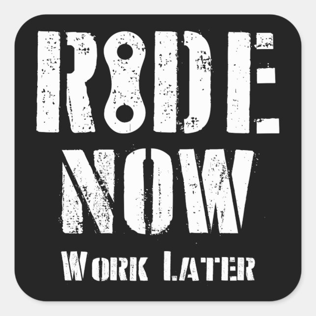 Ride Now Work Later Square Sticker (Front)