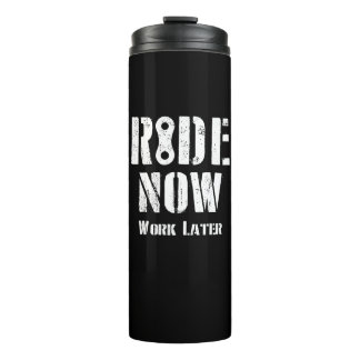 Ride Now Work Later Thermal Tumbler