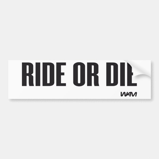 RIDE OR DIE BUMPER STICKER (Front)