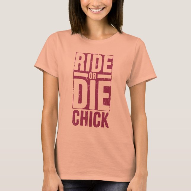ride or die chick T-Shirt (Front)
