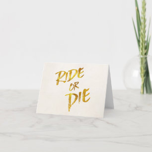 Ride or Die Gold Faux Foil Metallic Motivational Card