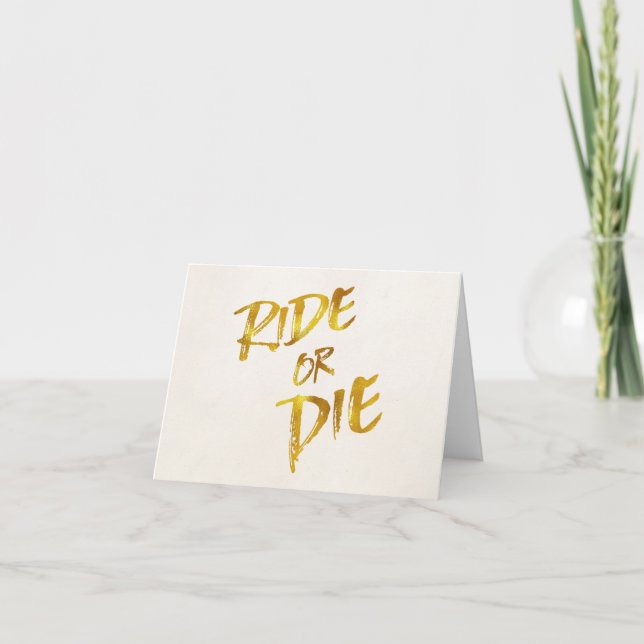 Ride or Die Gold Faux Foil Metallic Motivational Card (Front)