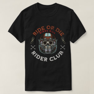 ride or die rider club  design  T-Shirt