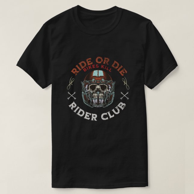 Ride or die Rider club unique designe  T-Shirt (Design Front)