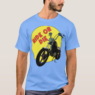 Ride or Die T-Shirt