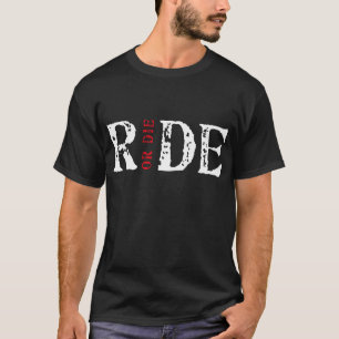 Ride or Die T-Shirt