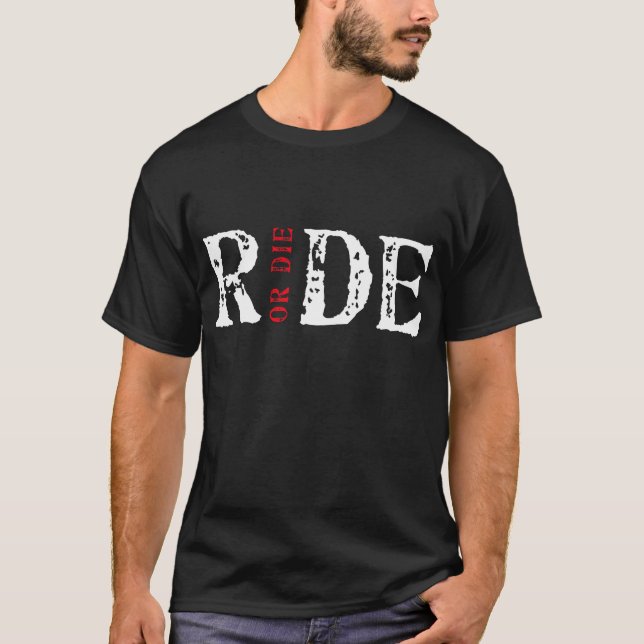 Ride or Die T-Shirt (Front)