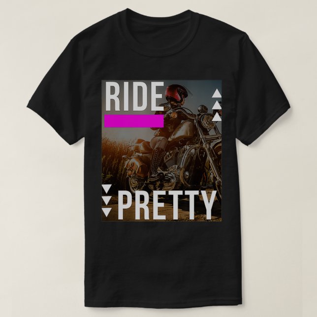Ride Pretty Lady Biker Lover2  T-Shirt (Design Front)