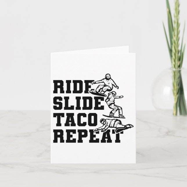 Ride Slide Taco Repeat Snowboarder Snowboarding  Card (Front)