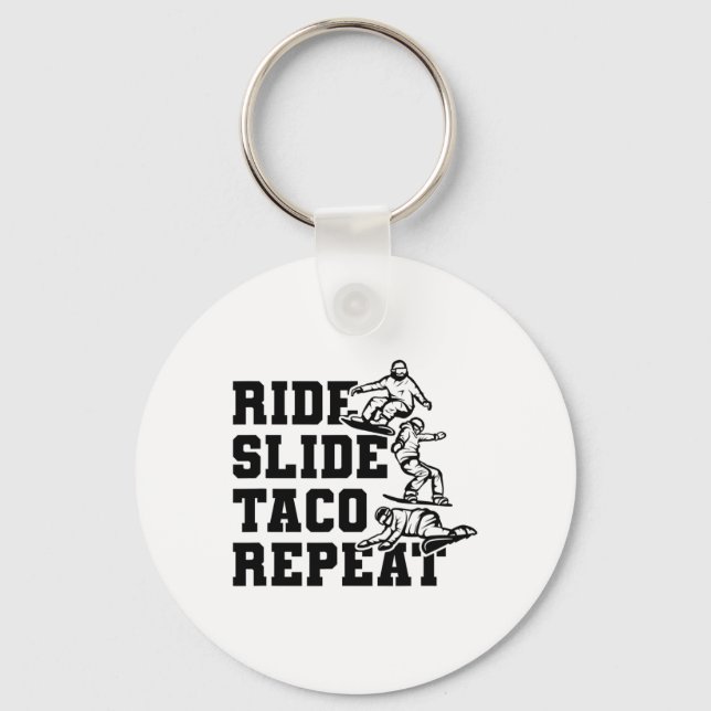Ride Slide Taco Repeat Snowboarder Snowboarding  Key Ring (Front)