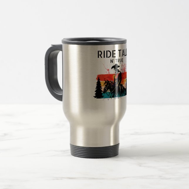 Ride tall n’ true travel mug (Front Left)