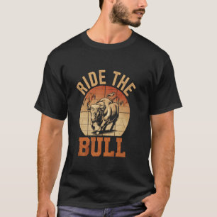 Ride The Bull Market Bullish Wall Street Long Trad T-Shirt