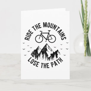 Ride The Mountains Lose The Path Mountain Bike Shi Card