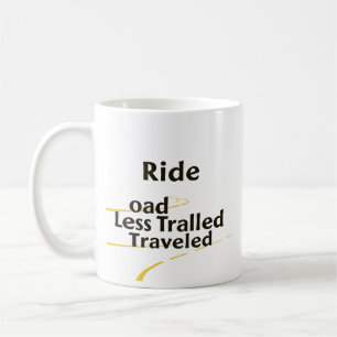 Ride The Road Less Travelled Coffee Mug