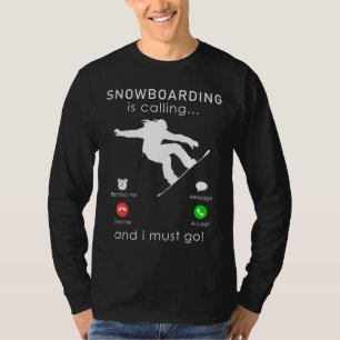 Ride the Slopes: Snowboarding is Calling and I Mus T-Shirt