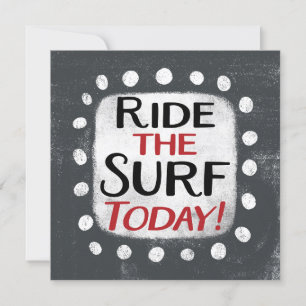 Ride The Surf Today Greeting Card