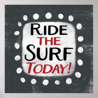 Ride The Surf Today Poster Wall Art
