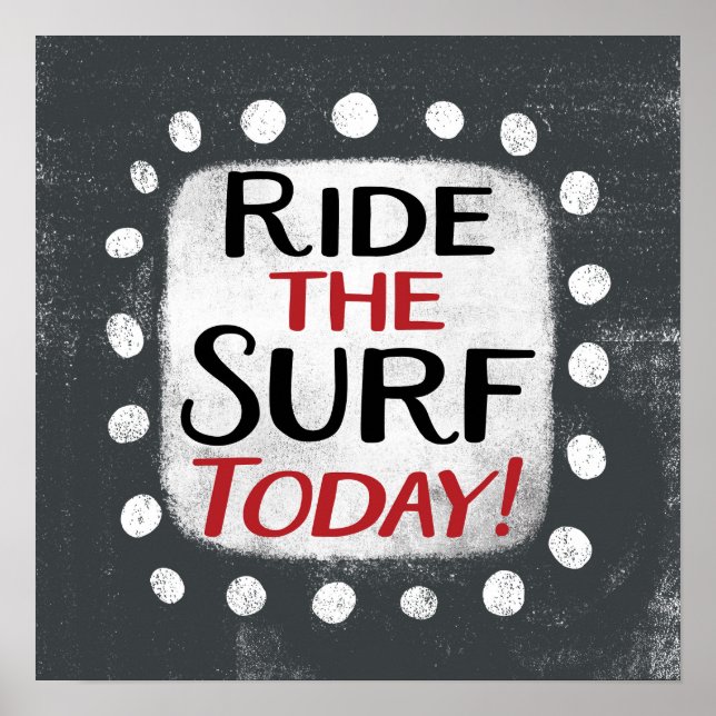 Ride The Surf Today Poster Wall Art (Front)