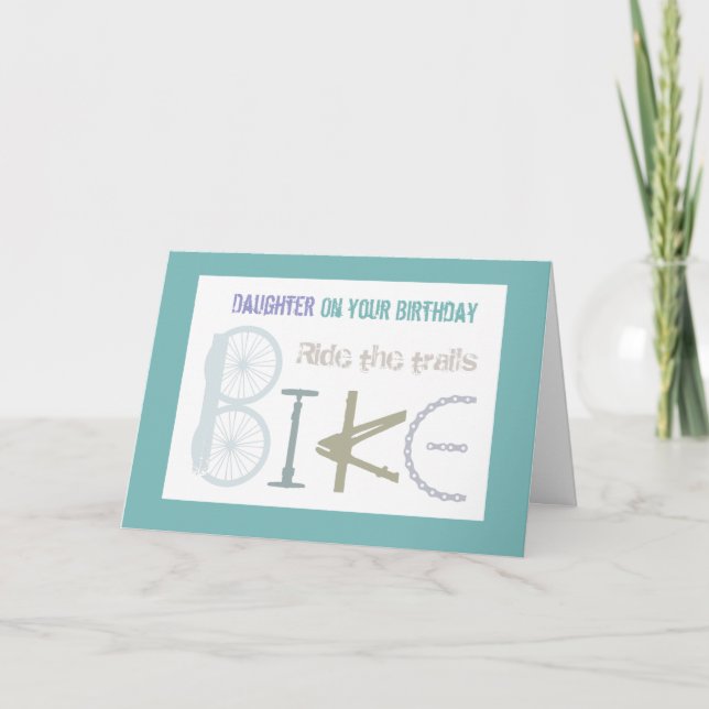 Ride the Trails Mountain Biking Daughter  Birthday Card (Front)