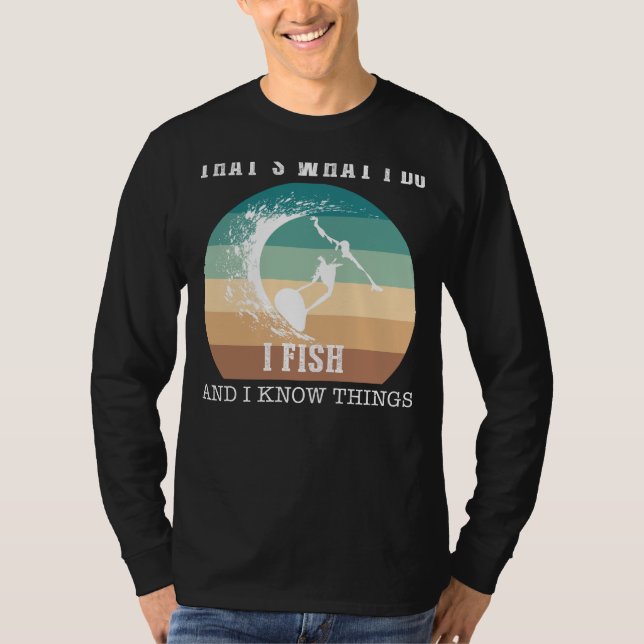 Ride the Wave of Knowledge with I Know Things Funn T-Shirt (Front)