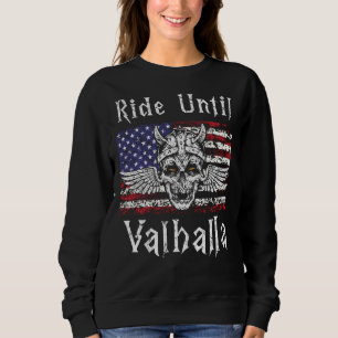 Ride Until Valhalla Norse Viking Biker Motorcycle  Sweatshirt