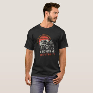Ride with me - ride with crazy T-Shirt