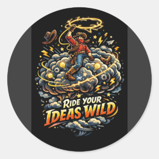 Ride your Ideas Wild Classic Round Sticker