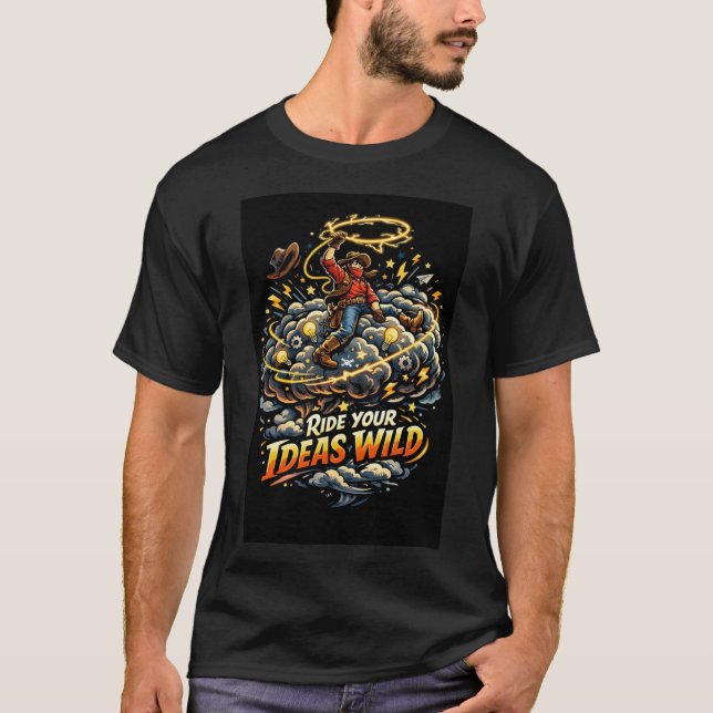 Ride your Ideas Wild T-Shirt (Front)