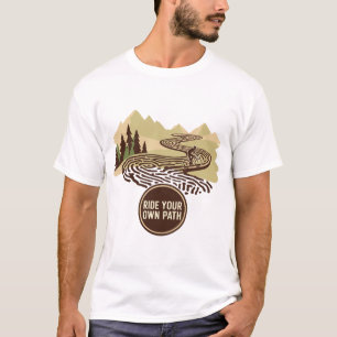 Ride Your Own Path Cyclist Gift T-Shirt