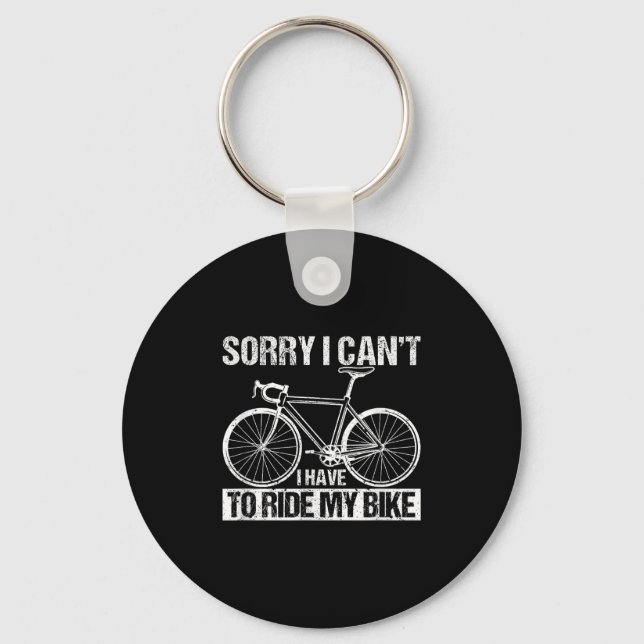 Rider Funny Cycling Sorry I Can't I Have To Ride M Key Ring (Front)