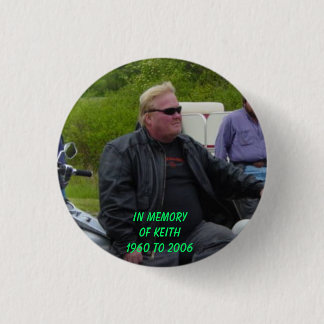 RIDES 015, IN MEMORYOF KEITH1960 TO 2006 3 CM ROUND BADGE