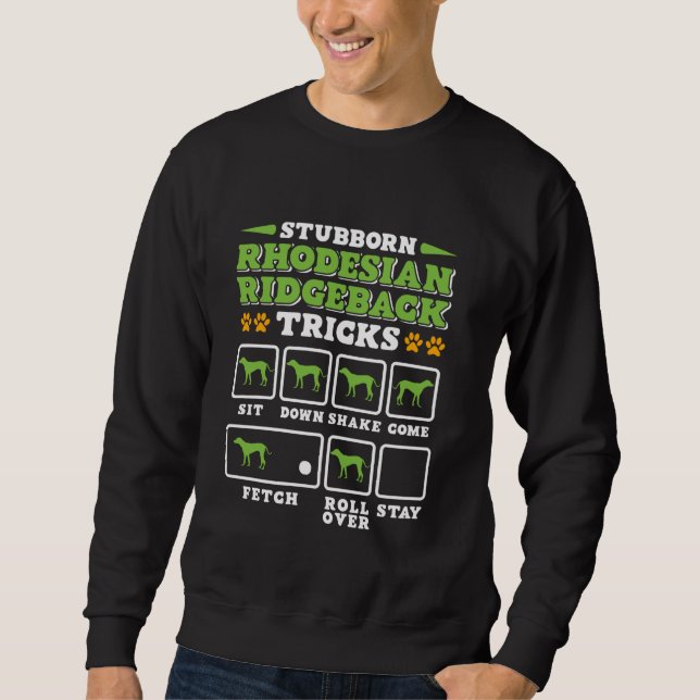 Ridgeback STUBBORN RHODESIAN RIDGEBACK TRICKS Funn Sweatshirt (Front)