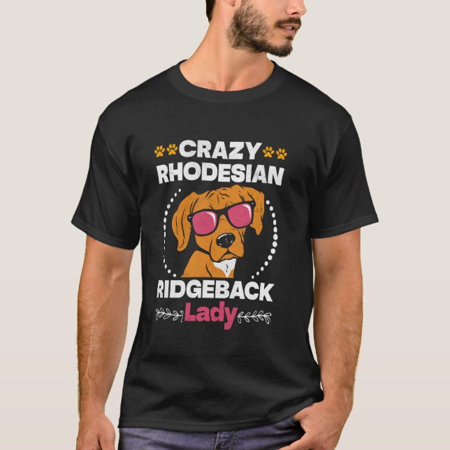 Ridgebacks CRAZY RHODESIAN RIDGEBACK LADY Dog Mum T-Shirt (Front)
