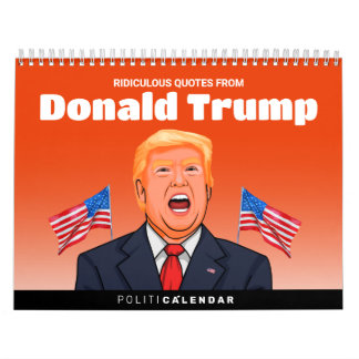 Ridiculous Quotes from Donald Trump Calendar
