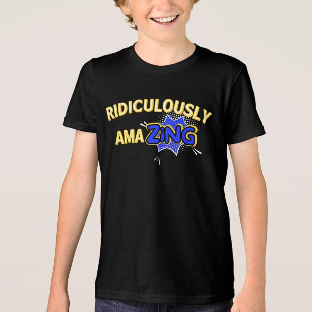 Ridiculously AmaZING Confidence Building Tri-Blend Shirt (Front)